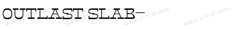 Outlast Slab字体转换